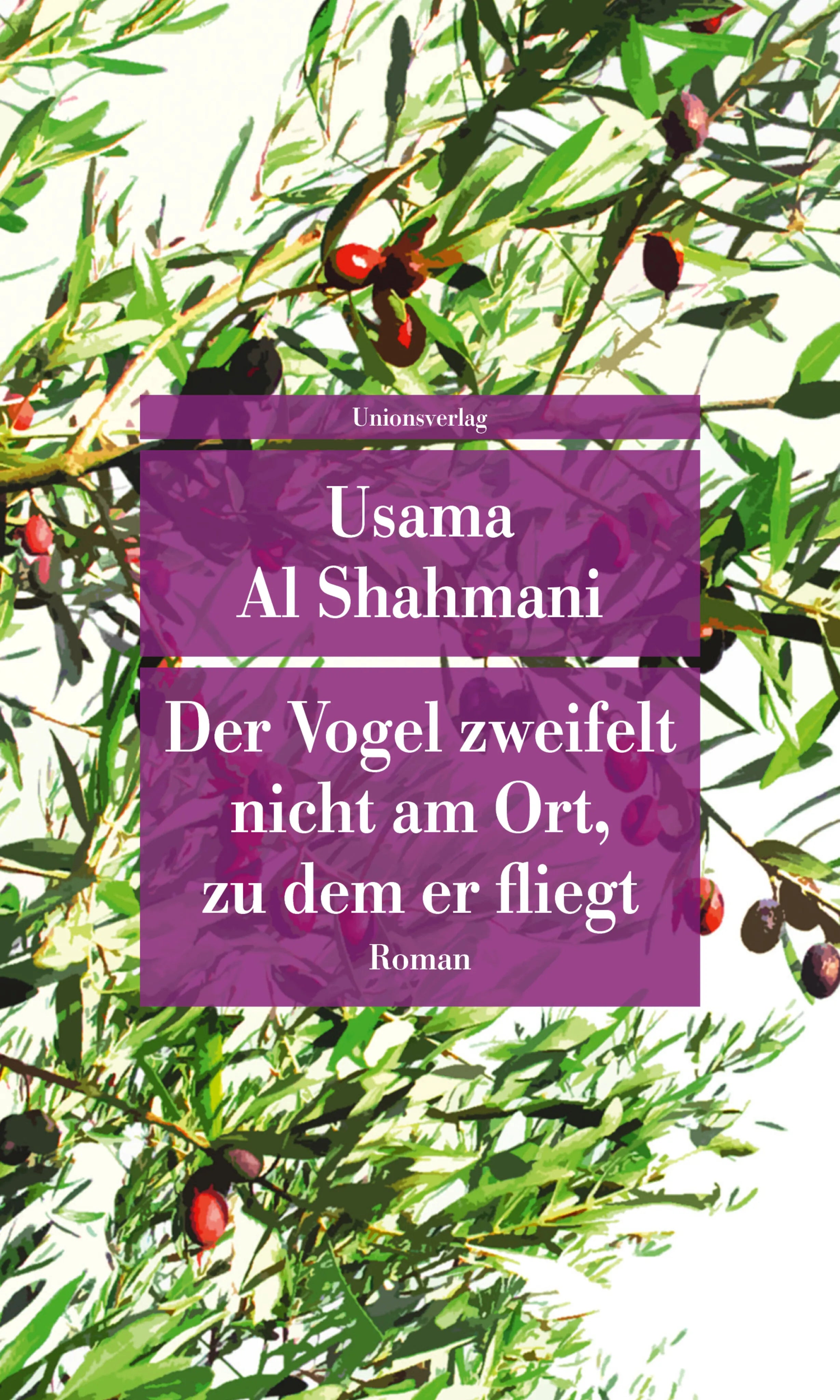 Buchcover von 'Der Vogel zweifelt nicht am Ort, zu dem er fliegt' - Taschenbuch von Usama Al Shahmani
