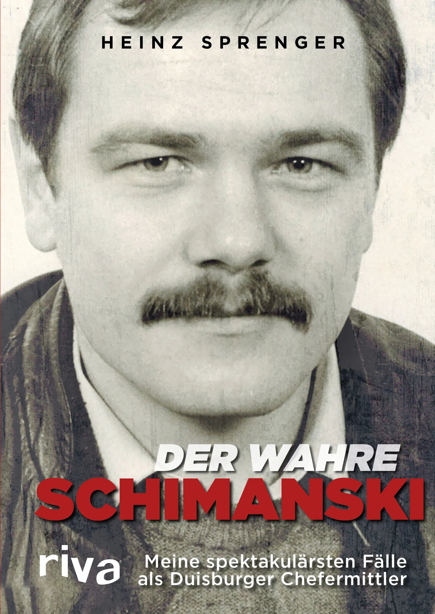 Buchcover von 'Der wahre Schimanski' - Gebundene Ausgabe von Heinz Sprenger