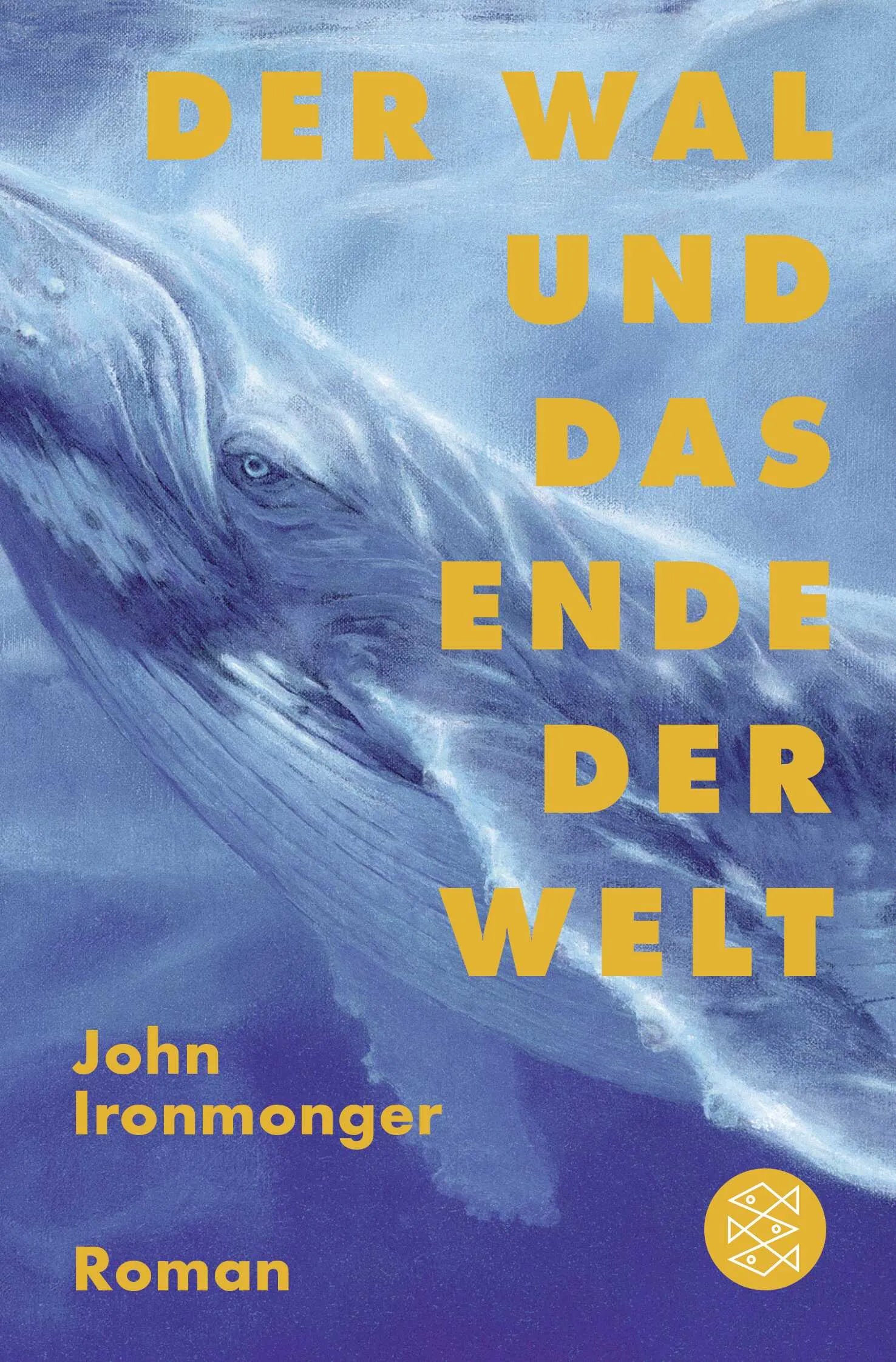 Cover: Der Wal und das Ende der Welt (Taschenbuch) von John Ironmonger