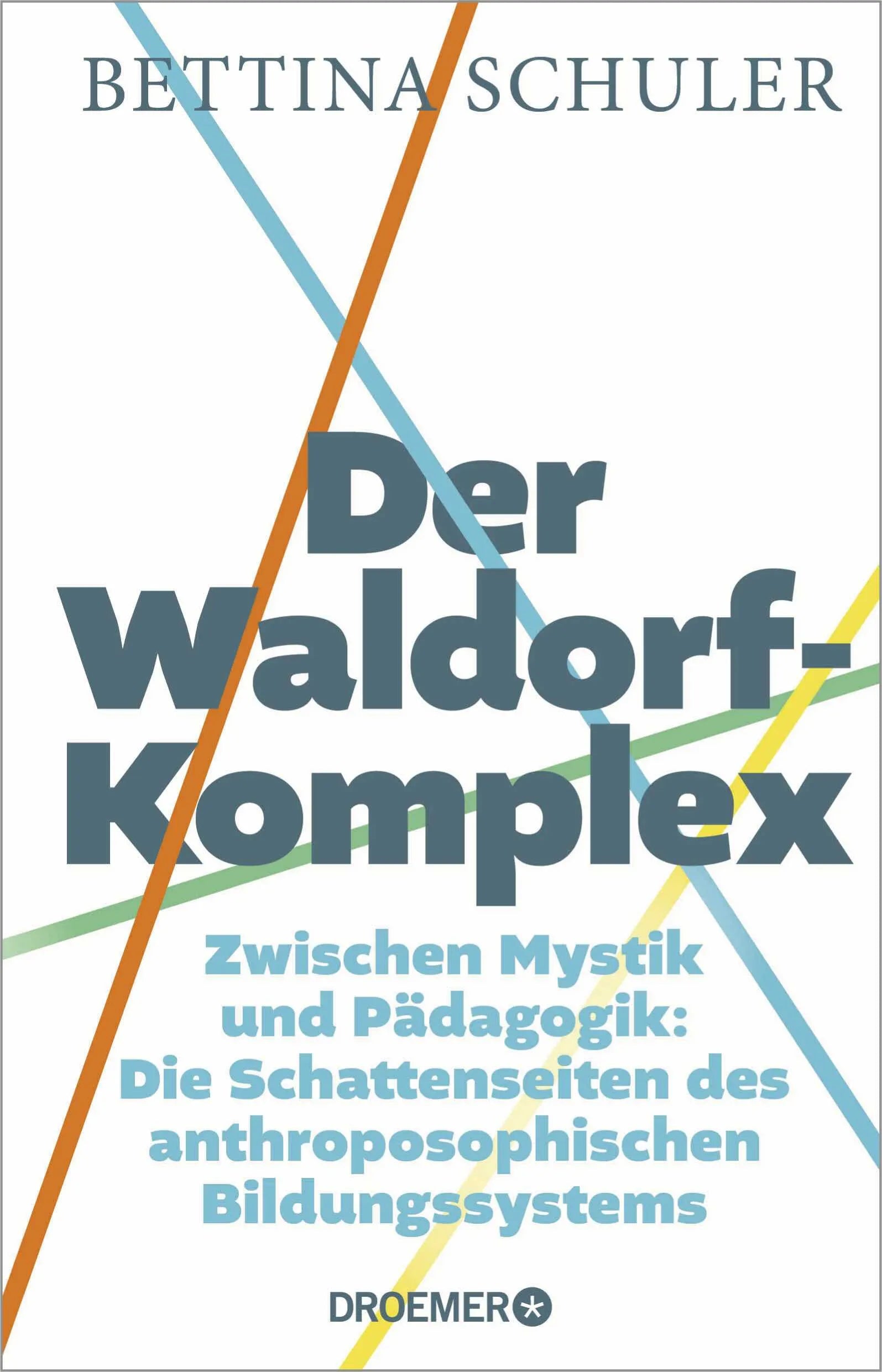 Buchcover von 'Der Waldorf-Komplex' - Paperback von Bettina Schuler
