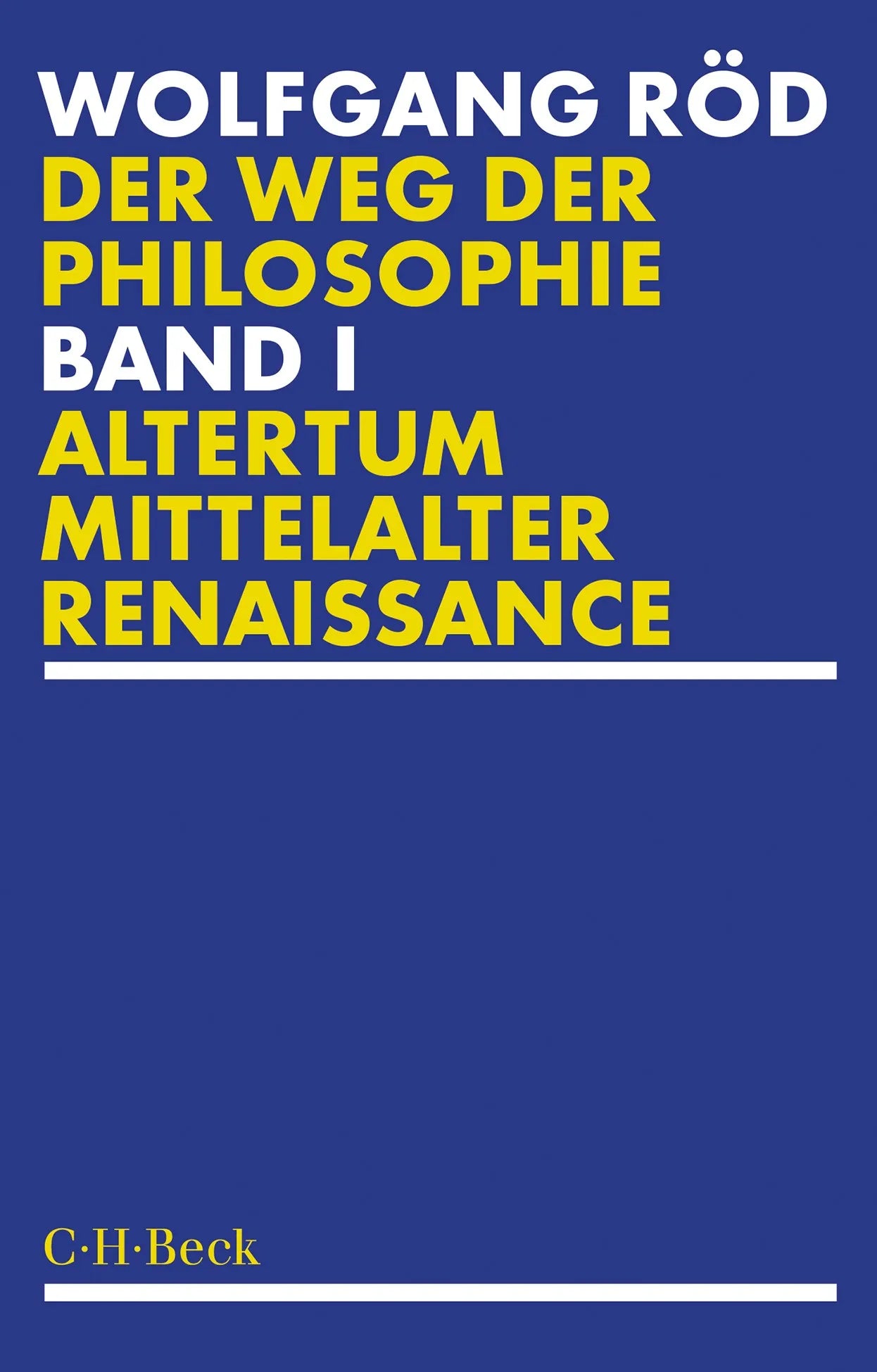Buchcover von 'Der Weg der Philosophie Bd. 1: Altertum, Mittelalter, Renaissance' - Taschenbuch von Wolfgang Röd
