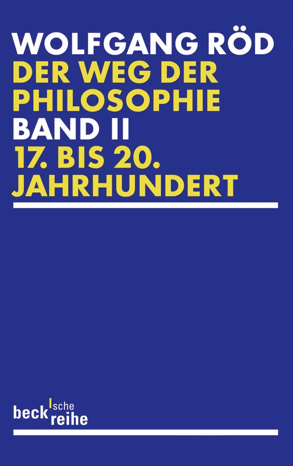 Buchcover von 'Der Weg der Philosophie Bd. 2: 17. bis 20. Jahrhundert' - Taschenbuch von Wolfgang Röd