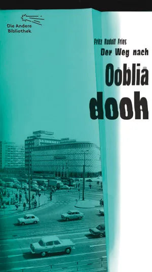 Buchcover von 'Der Weg nach Oobliadooh' - Gebundene Ausgabe von Fritz Rudolf Fries