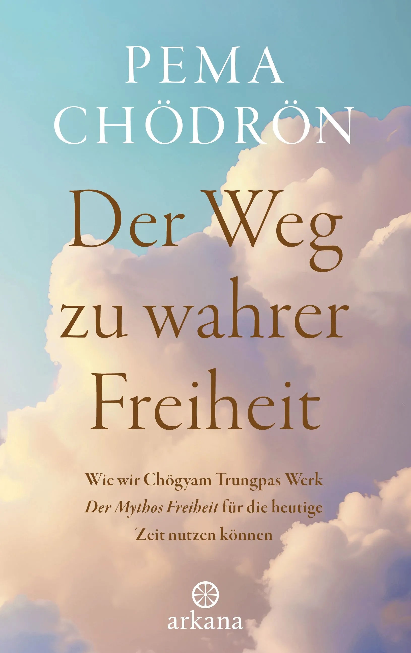 Cover: Der Weg zu wahrer Freiheit (Hardcover) von Pema Chödrön