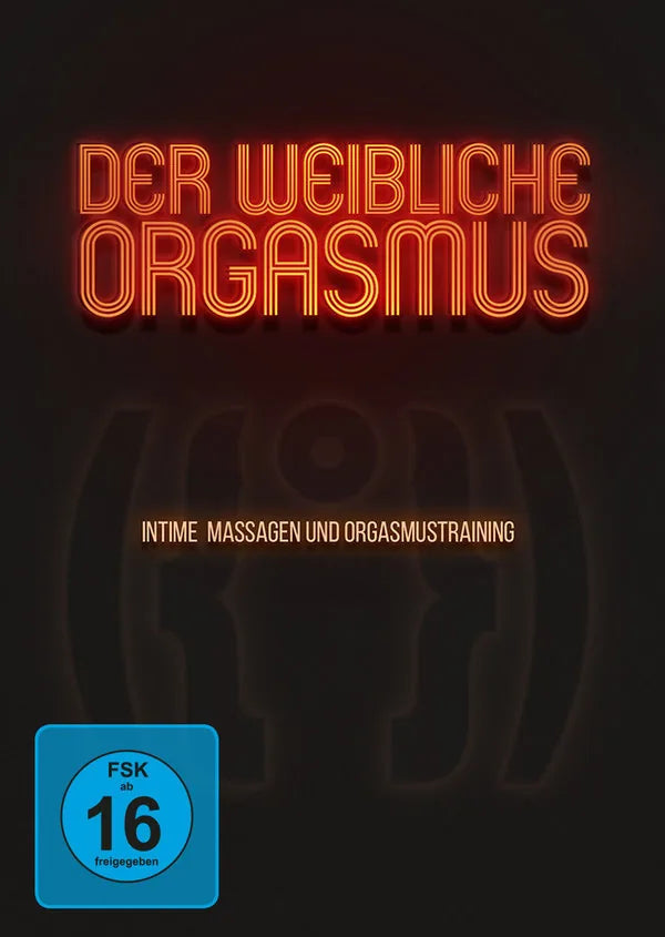 Der weibliche Orgasmus - Intime Massagen und... - DVD