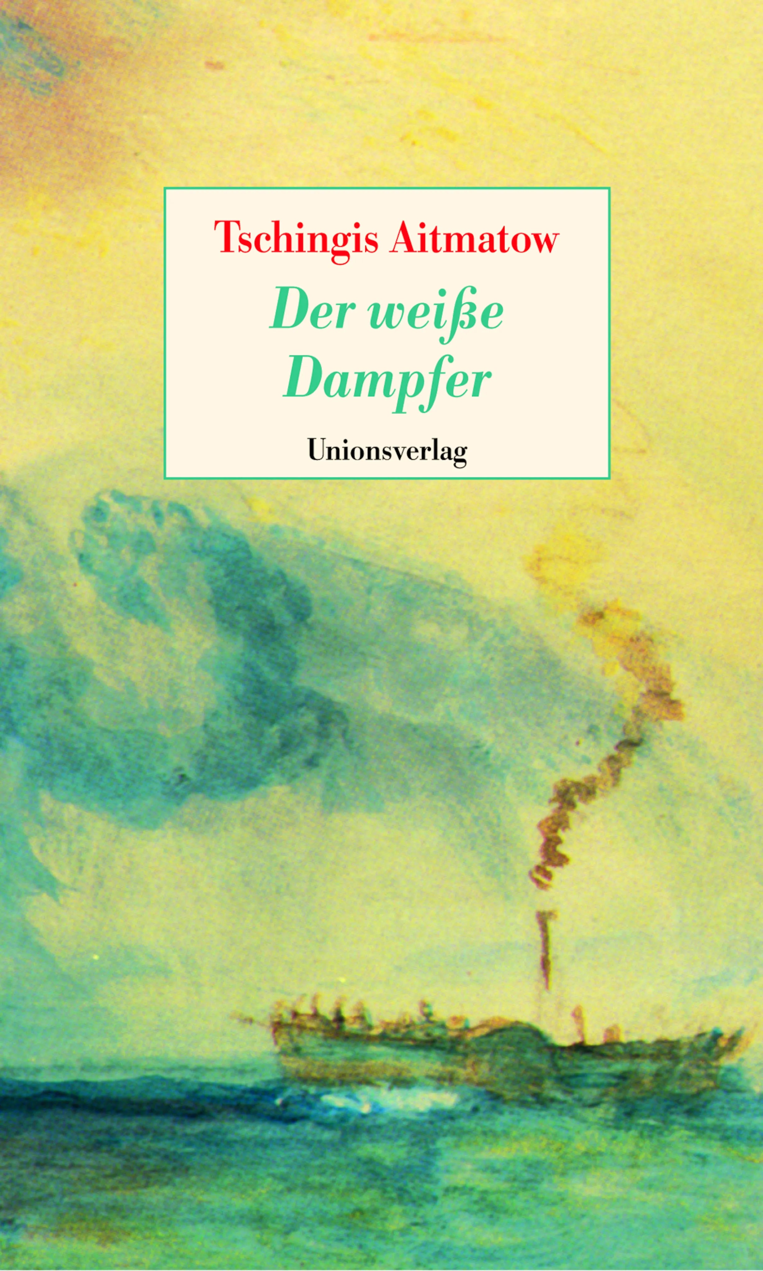 Buchcover von 'Der weiße Dampfer' - Gebundene Ausgabe von Tschingis Aitmatow