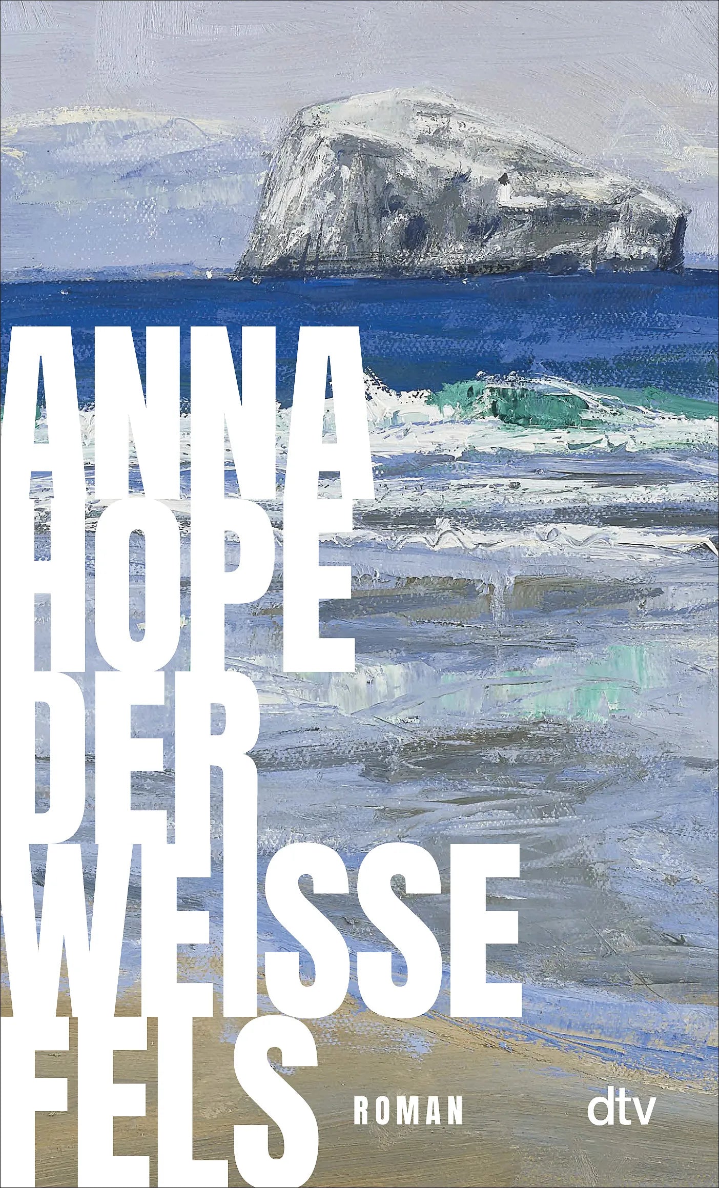 Buchcover von 'Der weiße Fels' - Taschenbuch von Anna Hope