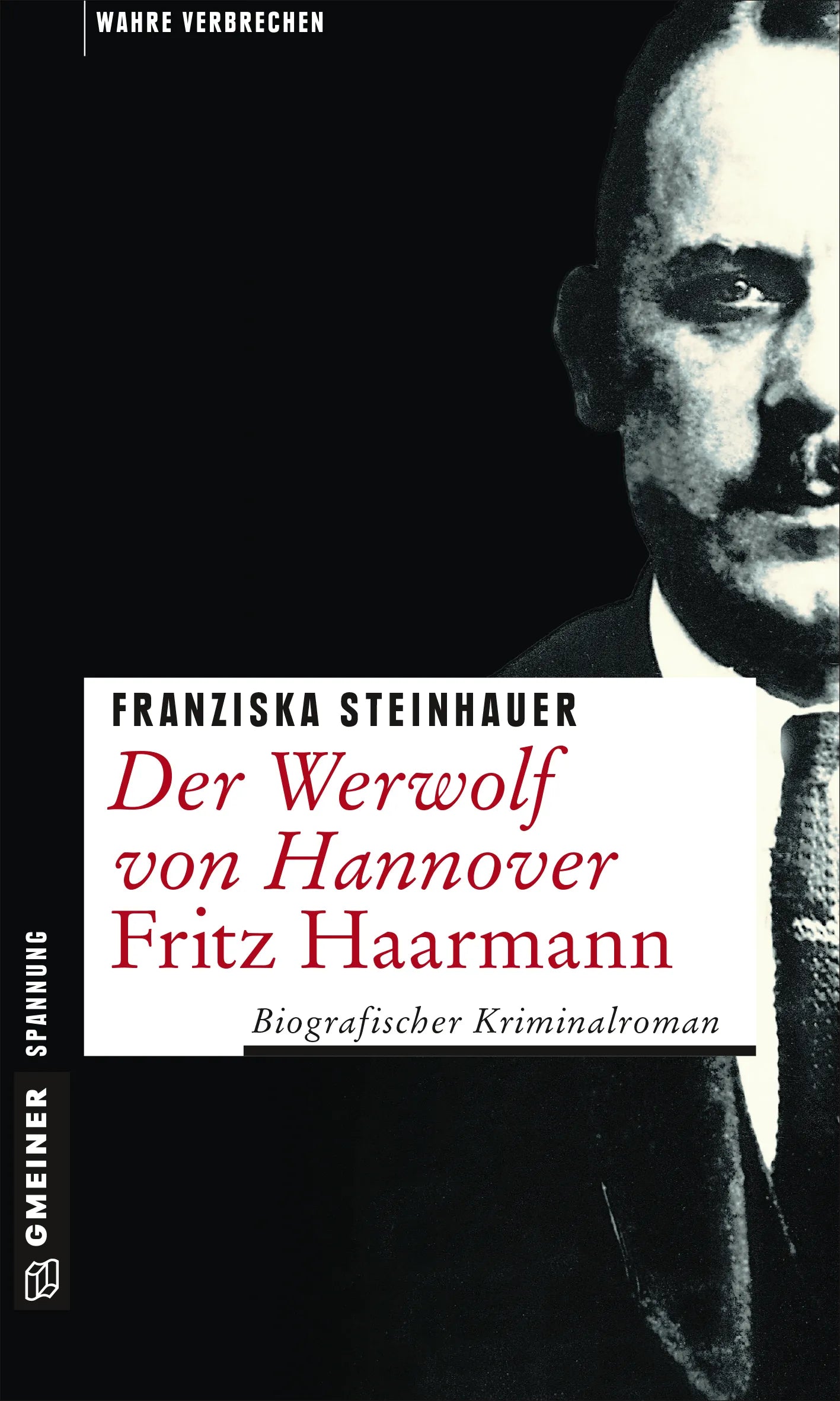 Cover: Der Werwolf von Hannover - Fritz Haarmann (E-Book) von Franziska Steinhauer