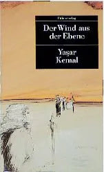 Buchcover von 'Der Wind aus der Ebene' - Taschenbuch von Yasar Kemal