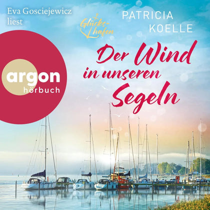 Cover: Der Wind in unseren Segeln (Hörbuch Download) von Patricia Koelle