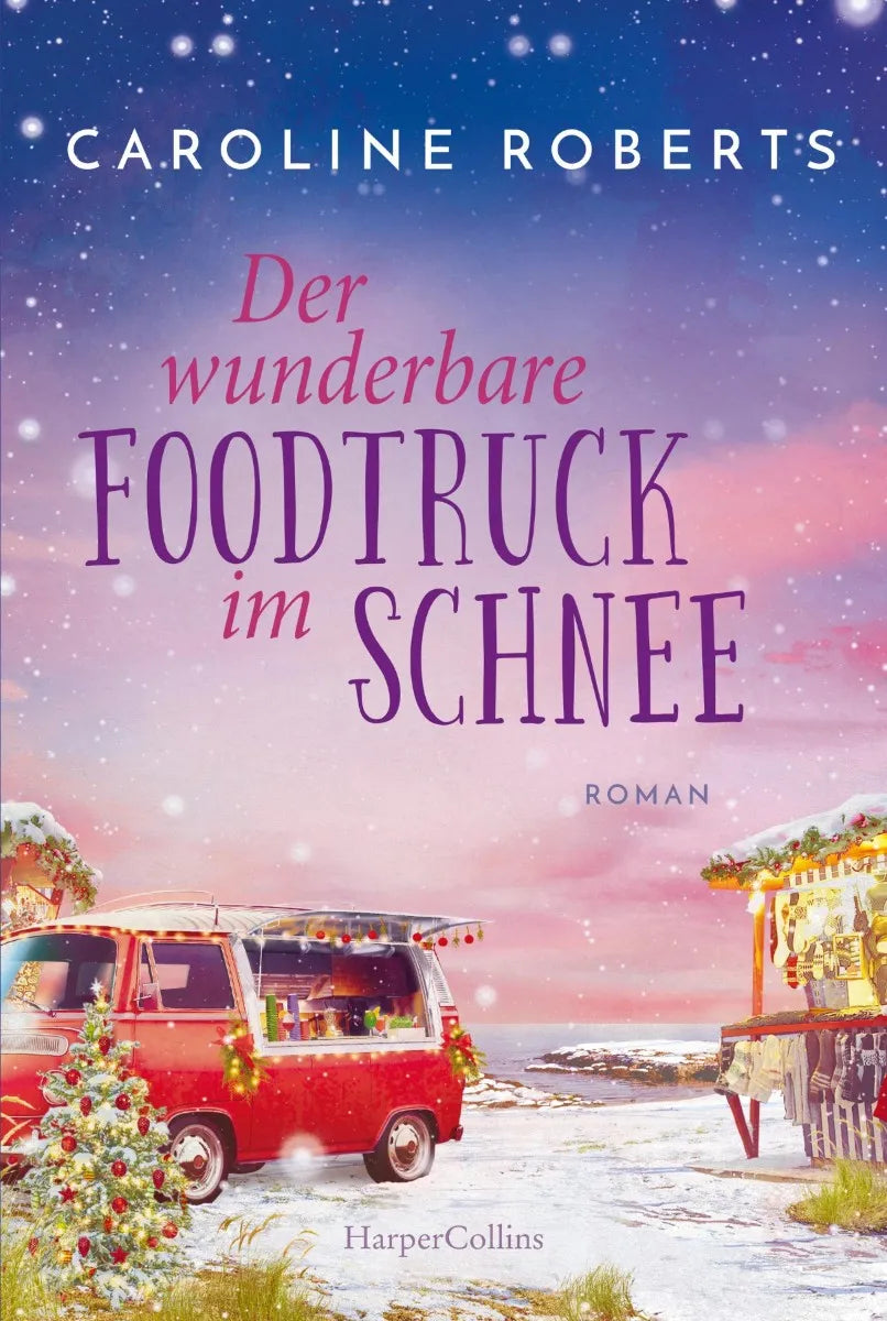 Cover: Der wunderbare Foodtruck im Schnee (E-Book) von Caroline Roberts
