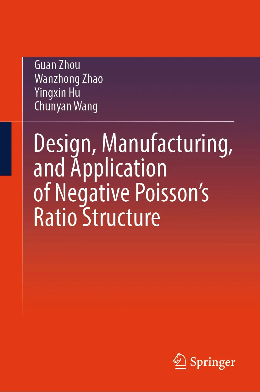 Cover: Design, Manufacturing, and Application of Negative Poisson’s Ratio Structure (E-Book) von Guan Zhou
