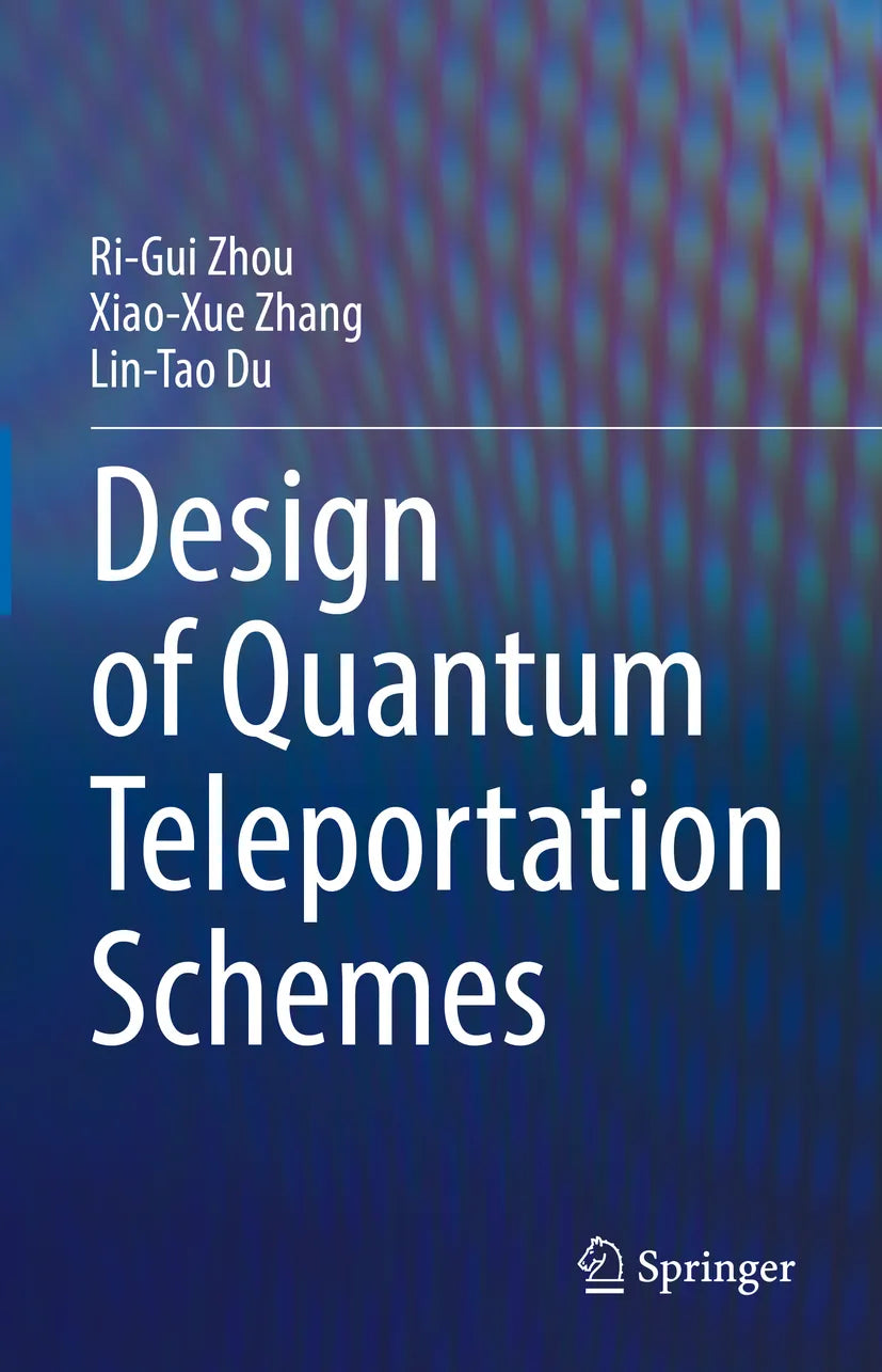 Cover: Design of Quantum Teleportation Schemes (E-Book) von Ri-Gui Zhou