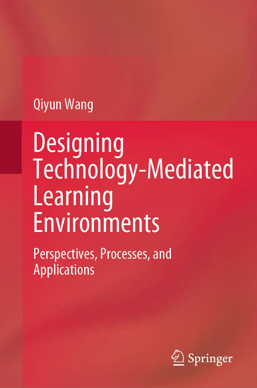 Cover: Designing Technology-Mediated Learning Environments (E-Book) von Qiyun Wang