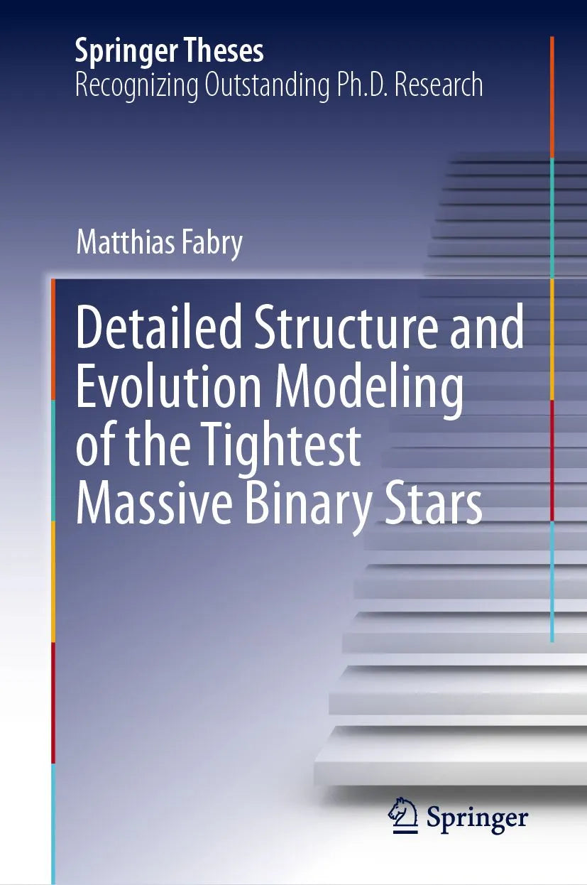 Cover: Detailed Structure and Evolution Modeling of the Tightest Massive Binary Stars (E-Book) von Matthias Fabry