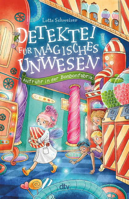 Buchcover von 'Detektei für magisches Unwesen – Aufruhr in der Bonbonfabrik' - Gebundene Ausgabe von Lotte Schweizer