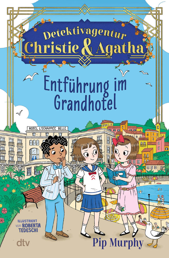 Buchcover von 'Detektivagentur Christie &amp; Agatha – Entführung im Grandhotel' - Gebundene Ausgabe von Pip Murphy