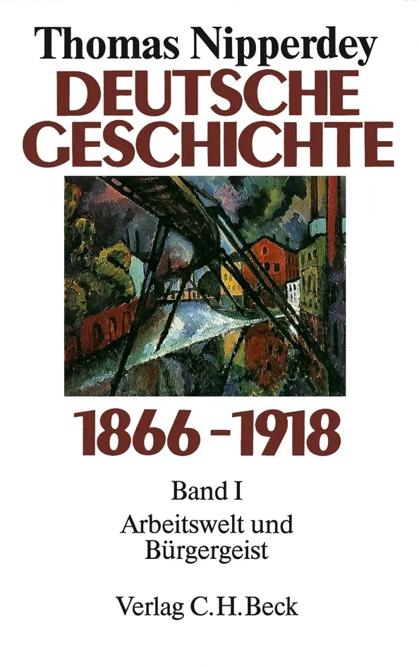 Buchcover von 'Deutsche Geschichte 1866-1918 Bd. 1: Arbeitswelt und Bürgergeist' - Gebundene Ausgabe von Thomas Nipperdey