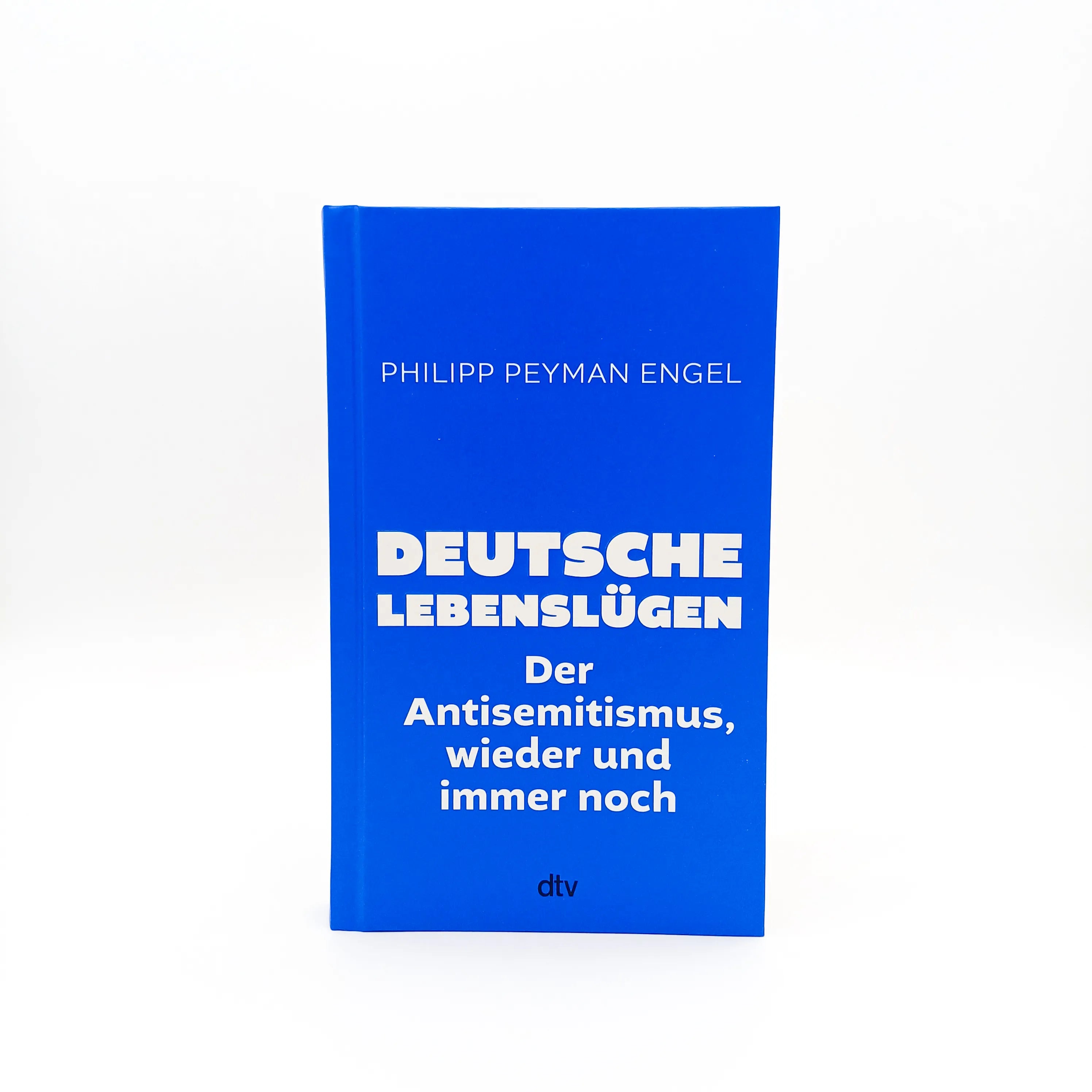 Philipp Peyman Engel - Deutsche Lebenslügen