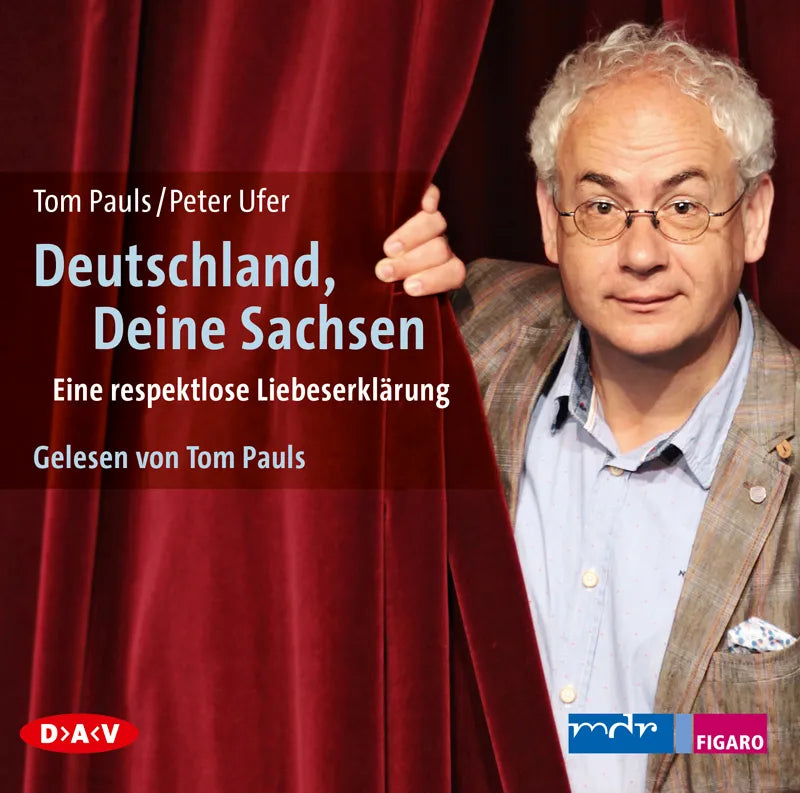 Buchcover von 'Deutschland, Deine Sachsen. Eine respektlose Liebeserklärung' - Hörbuch (CD) von Tom Pauls