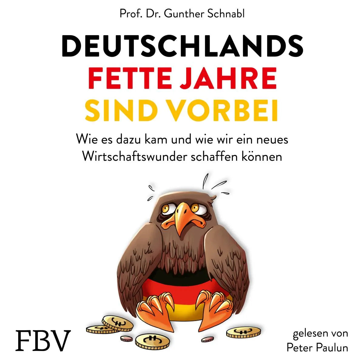 Cover: Deutschlands fette Jahre sind vorbei (Hörbuch Download) von Schnabl