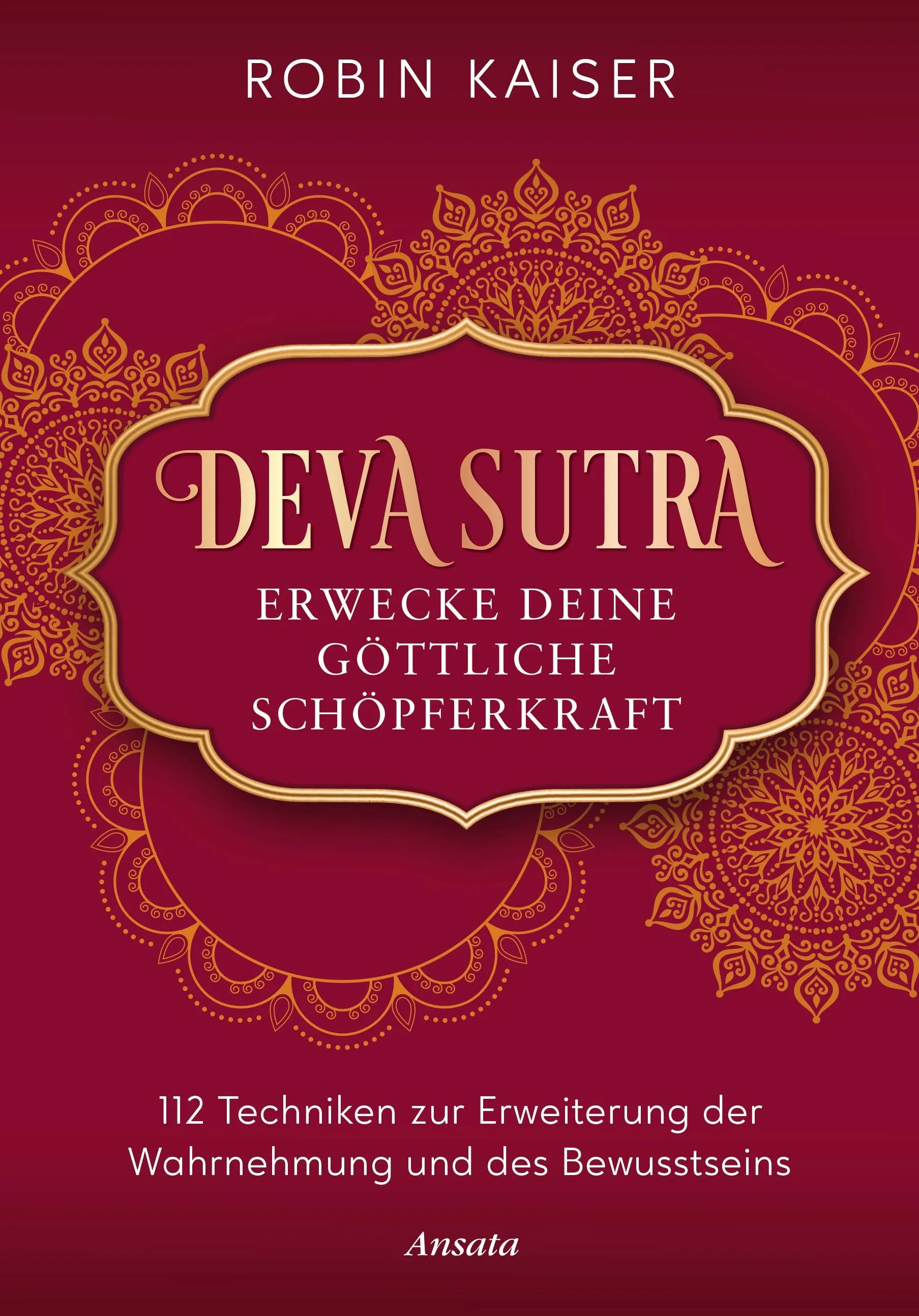 Cover: Deva Sutra. Erwecke deine göttliche Schöpferkraft (Hardcover) von Robin Kaiser