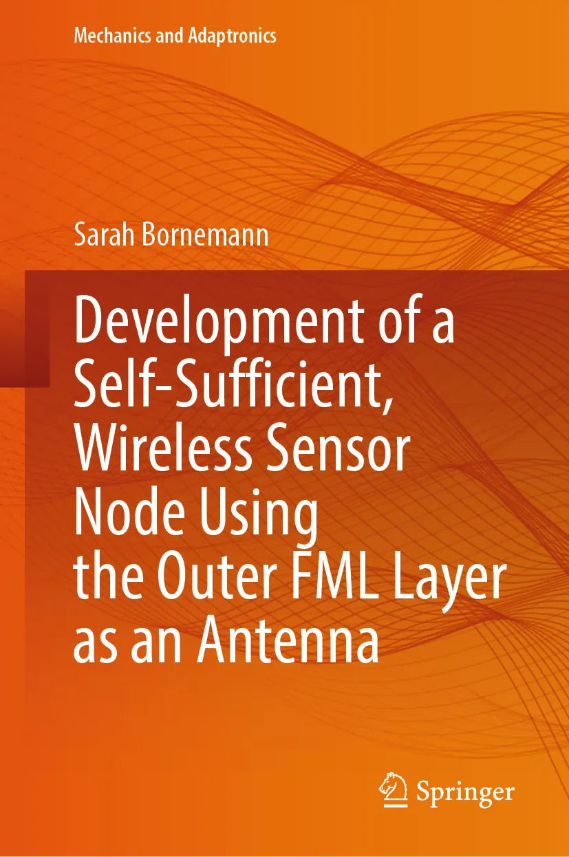 Cover: Development of a Self-Sufficient, Wireless Sensor Node Using the Outer FML Layer as an Antenna (E-Book) von Sarah Bornemann