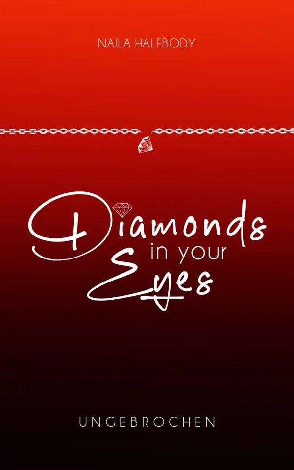 Diamonds in your eyes - Ungebrochen