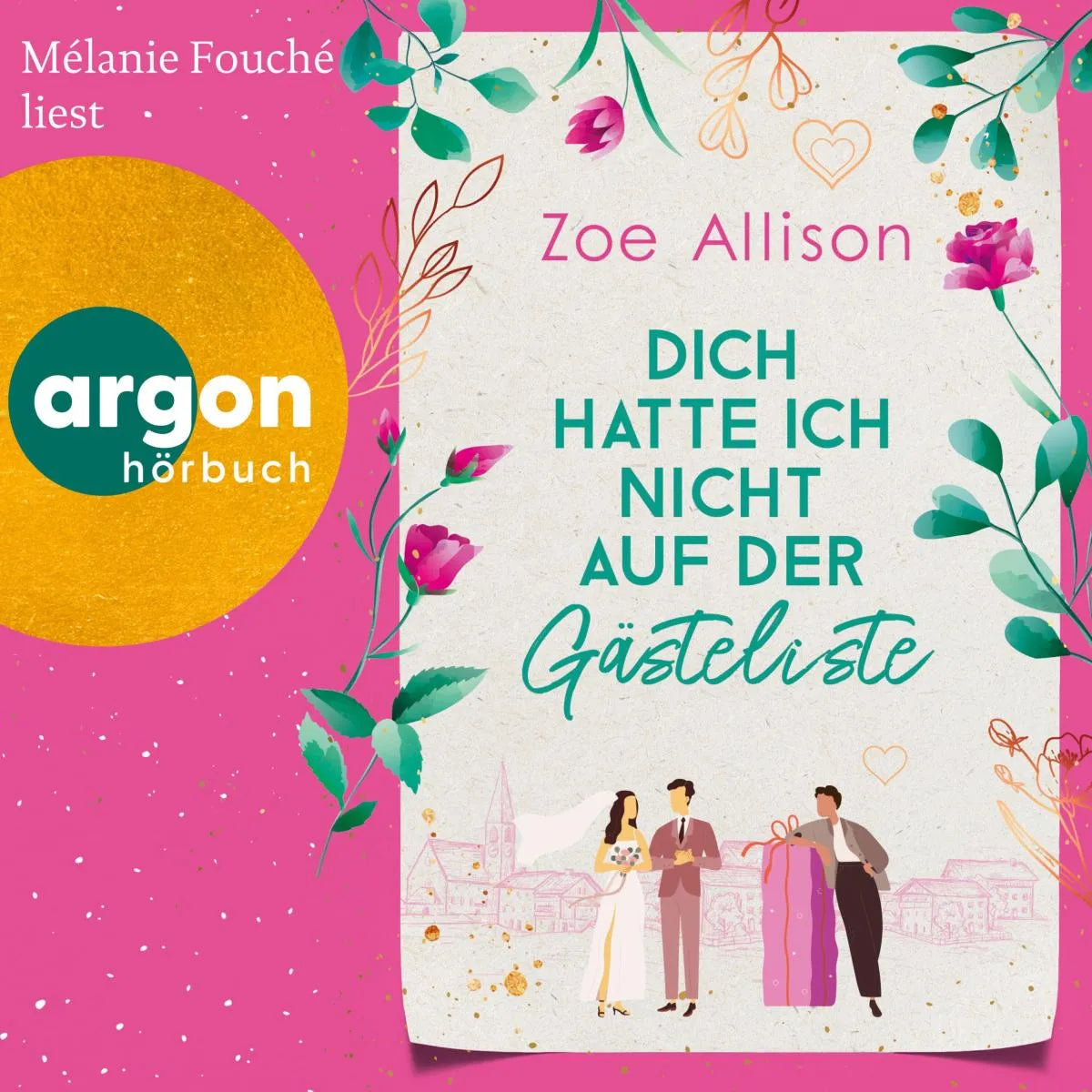 Cover: Dich hatte ich nicht auf der Gästeliste (Hörbuch Download) von Zoe Allison