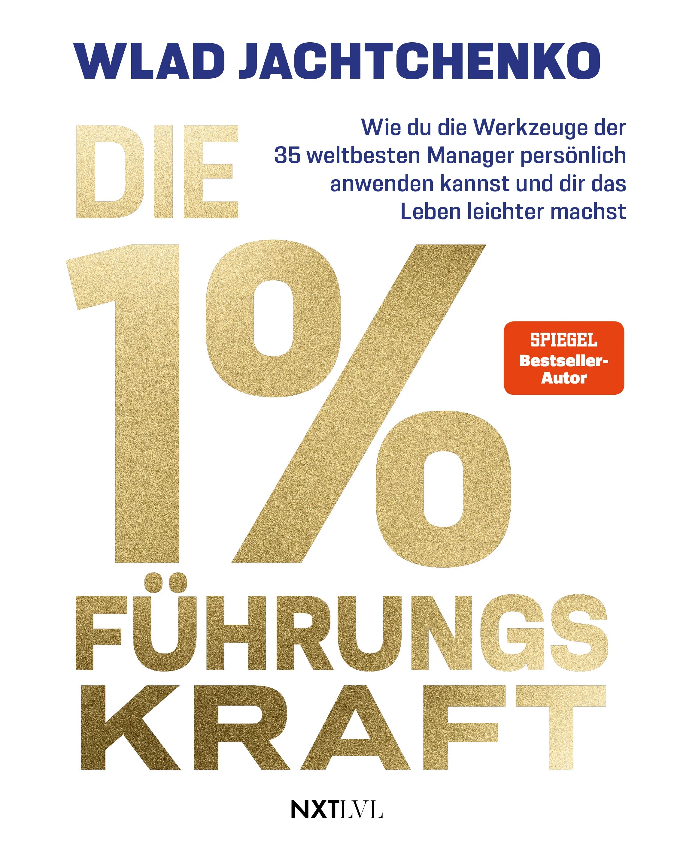 Cover: Die 1 % Führungskraft (Hardcover) von Wlad Jachtchenko