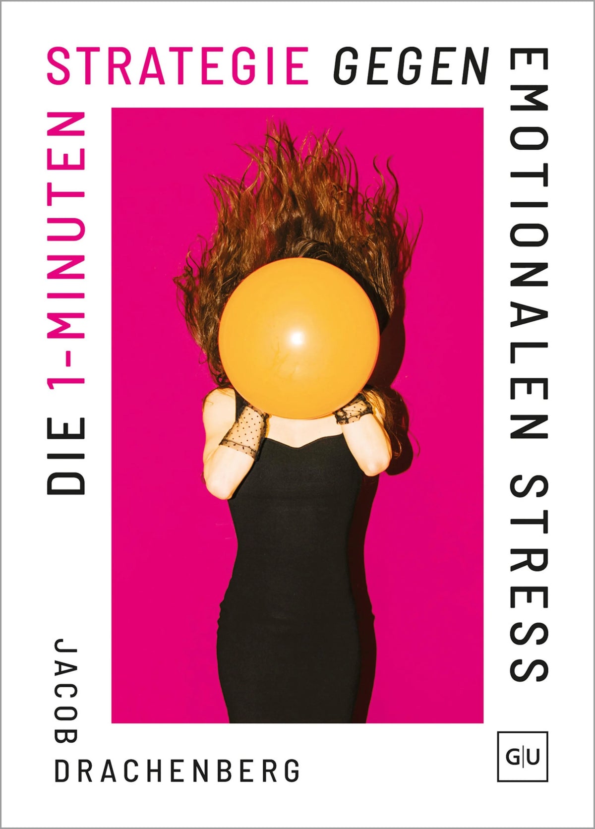 Cover: Die 1-Minuten-Strategie gegen emotionalen Stress (E-Book) von Jacob Drachenberg