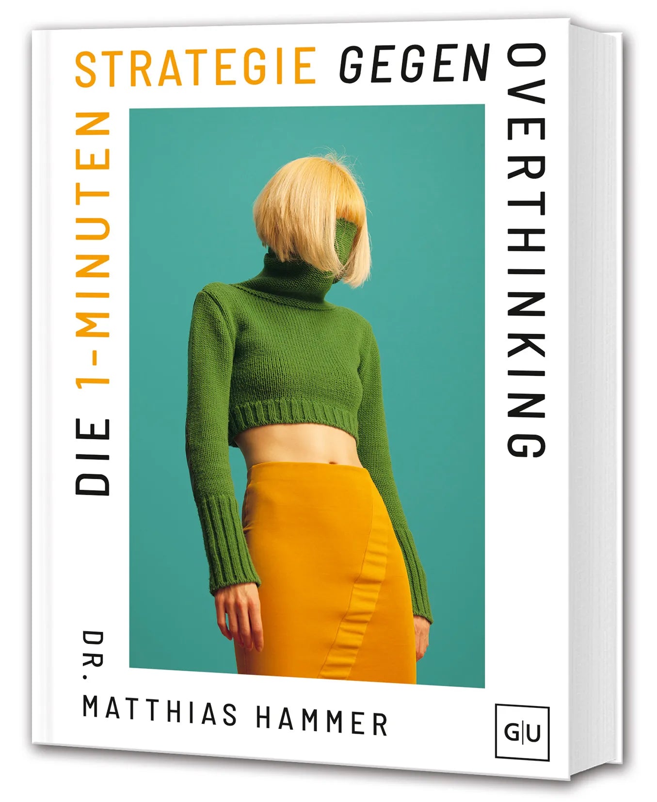Buchcover von 'Die 1-Minuten-Strategie gegen Overthinking' - Gebundene Ausgabe von Dr. Matthias Hammer