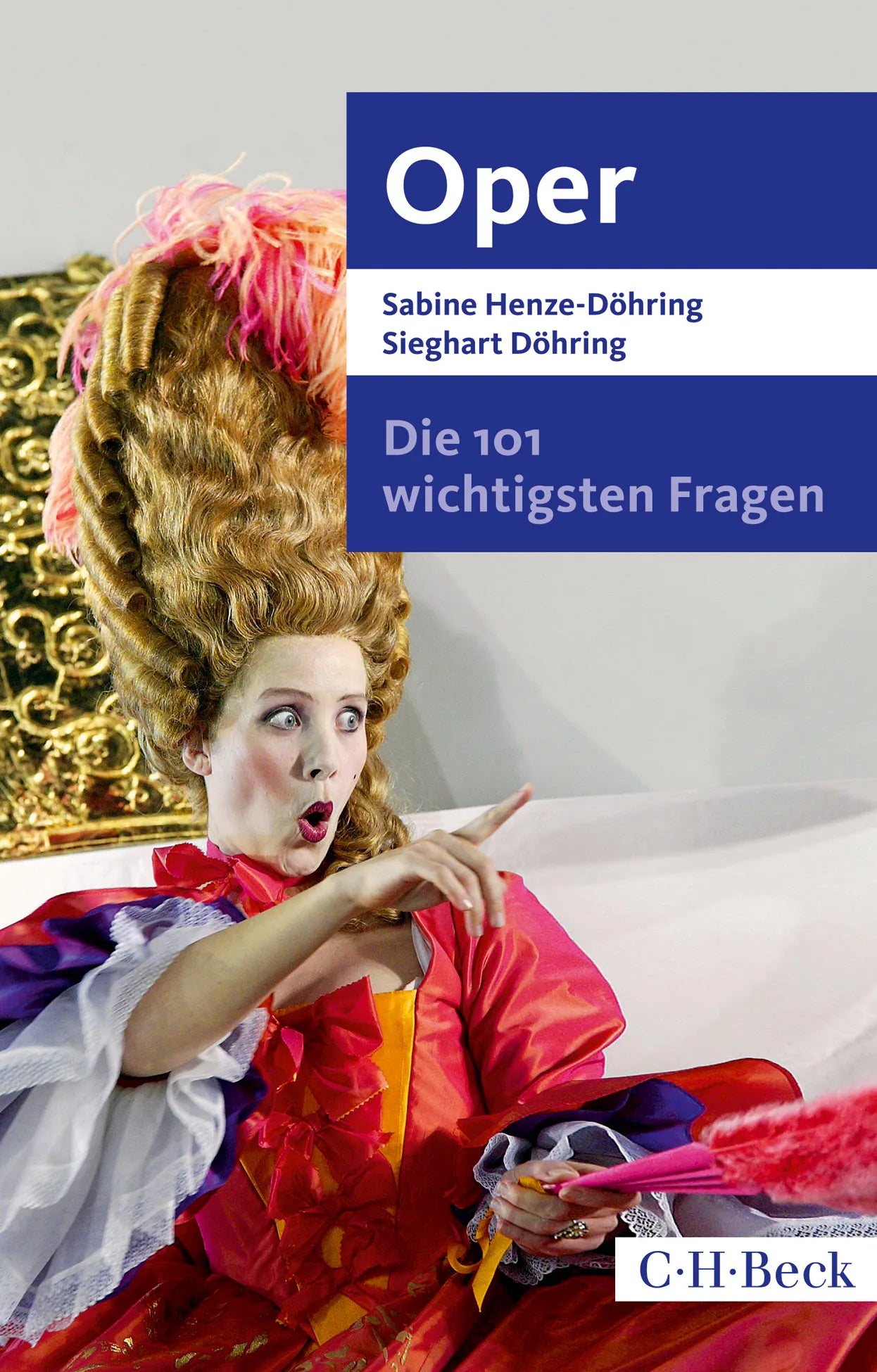 Buchcover von 'Die 101 wichtigsten Fragen - Oper' - Taschenbuch von Sabine Henze-Döhring