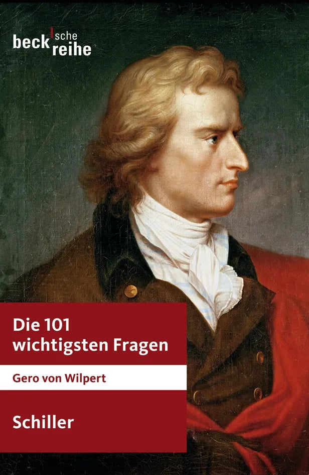 Buchcover von 'Die 101 wichtigsten Fragen: Schiller' - Taschenbuch von Gero von Wilpert