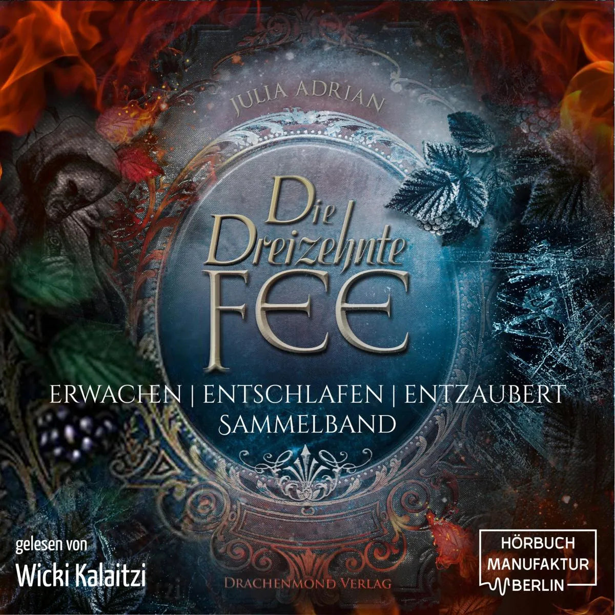 Cover: Die 13te Fee, Sammelband: Erwachen - Entschlafen - Entzaubert (Hörbuch Download) von Julia Adrian