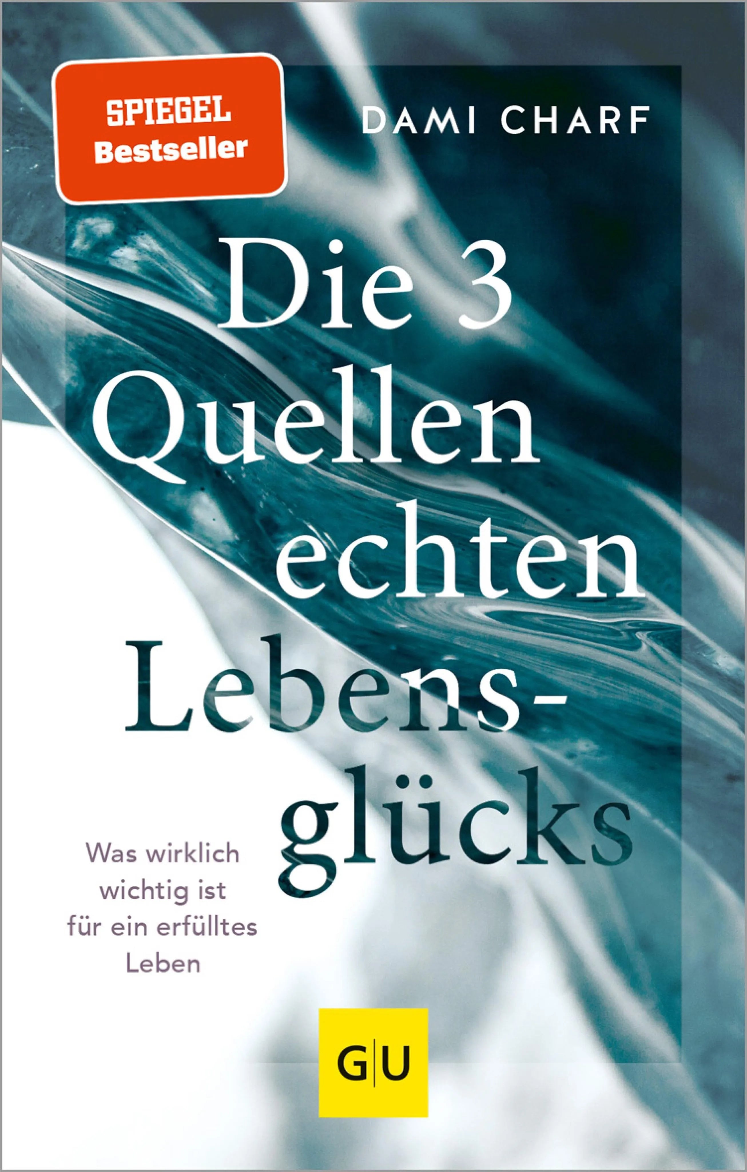 Cover: Die 3 Quellen echten Lebensglücks (E-Book) von Dami Charf