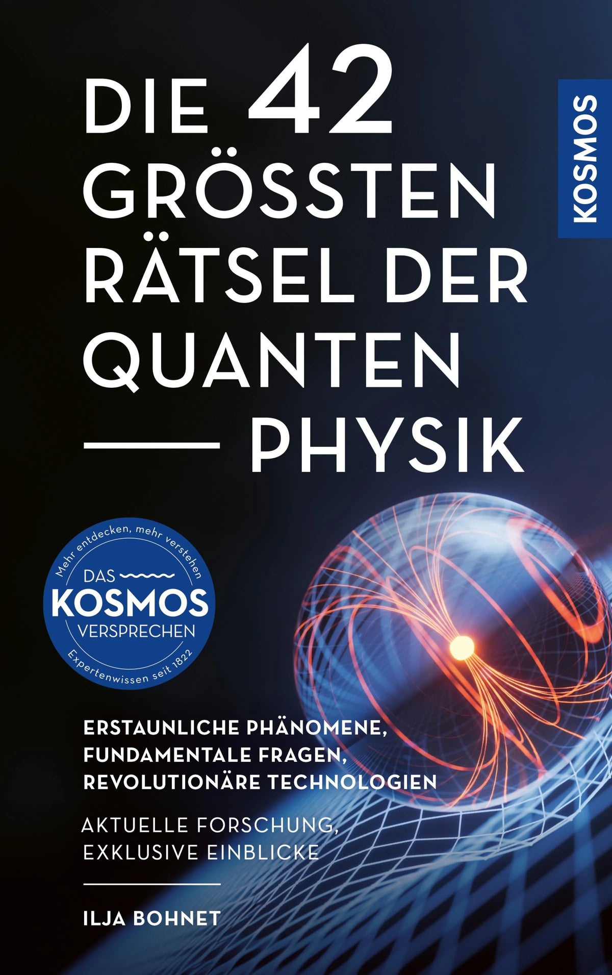 Cover: Die 42 größten Rätsel der Quantenphysik (E-Book) von Ilja Bohnet