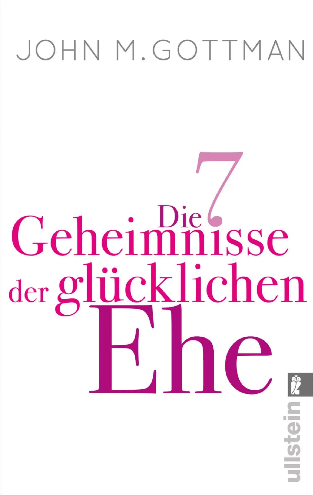 Buchcover von 'Die 7 Geheimnisse der glücklichen Ehe' - Taschenbuch von John M. Gottman