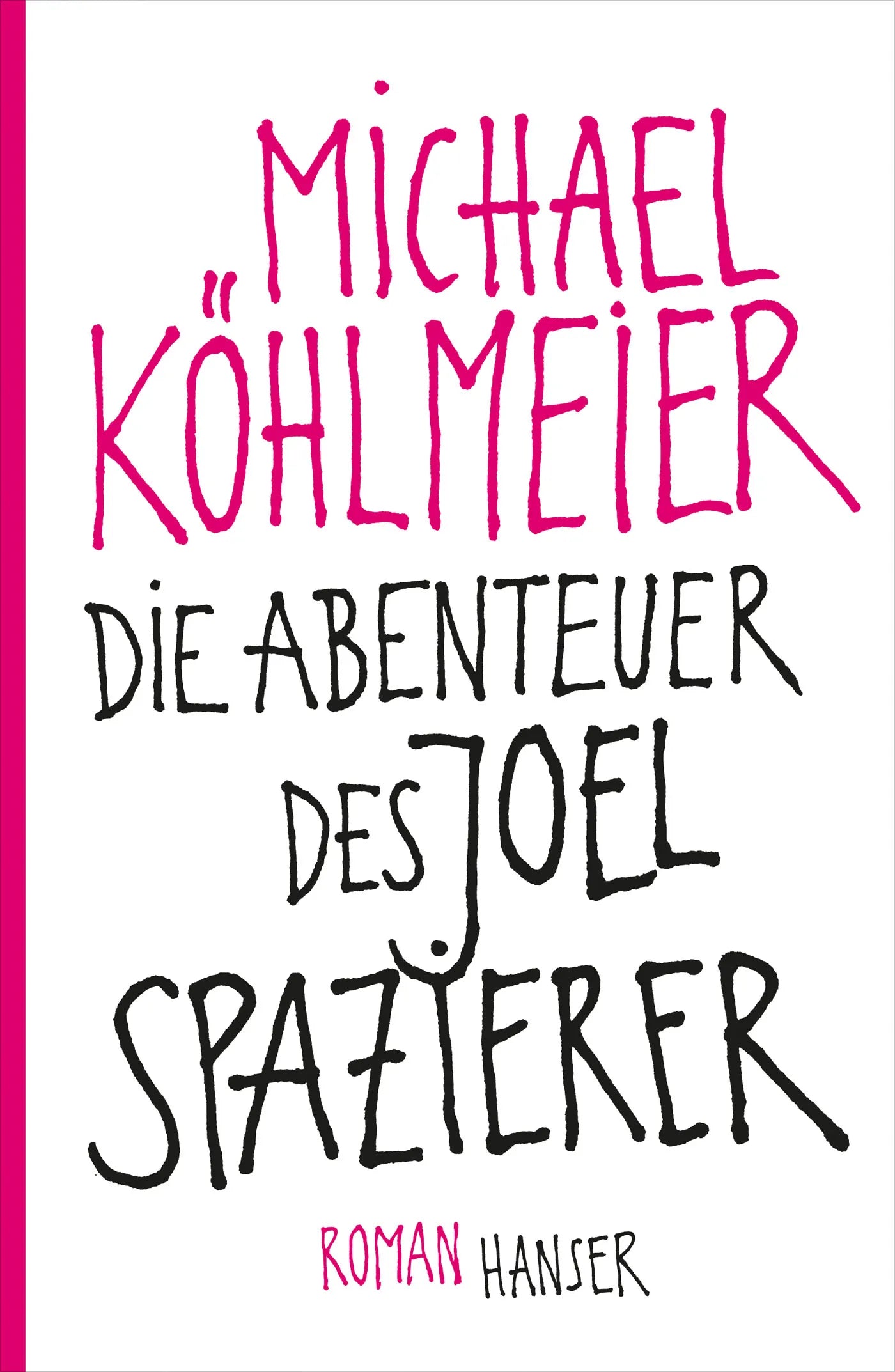 Buchcover von 'Die Abenteuer des Joel Spazierer' - Gebundene Ausgabe von Michael Köhlmeier