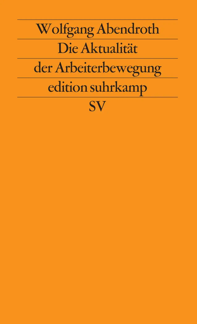 Buchcover von 'Die Aktualität der Arbeiterbewegung' - Taschenbuch von Wolfgang Abendroth