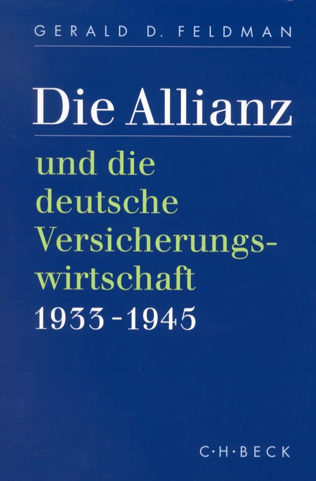 Buchcover von 'Die Allianz und die deutsche Versicherungswirtschaft 1933-1945' - Gebundene Ausgabe von Gerald D. Feldman