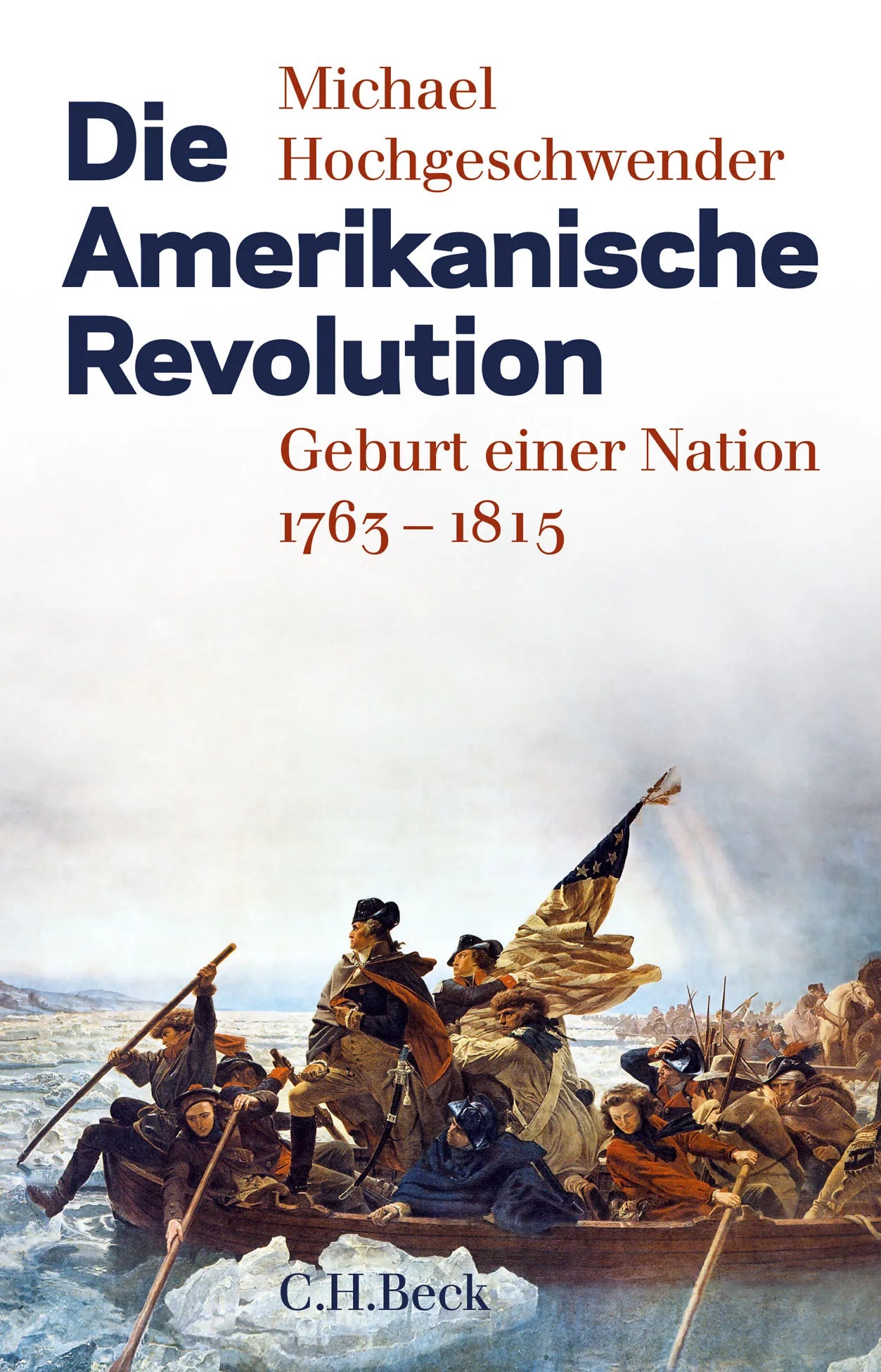 Buchcover von 'Die Amerikanische Revolution' - Gebundene Ausgabe von Michael Hochgeschwender