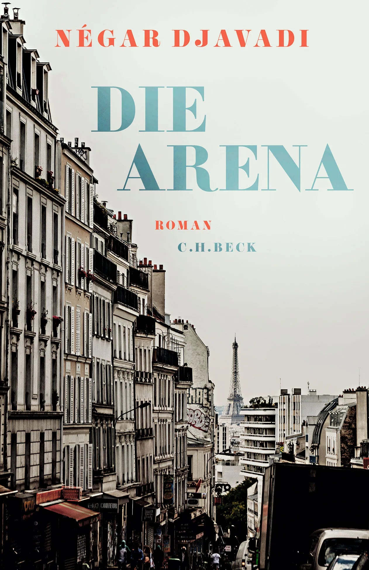 Buchcover von 'Die Arena' - Gebundene Ausgabe von Négar Djavadi