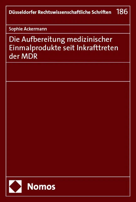 Cover: Die Aufbereitung medizinischer Einmalprodukte seit Inkrafttreten der MDR (E-Book) von Sophie Ackermann