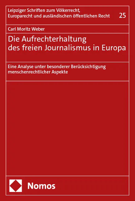 Cover: Die Aufrechterhaltung des freien Journalismus in Europa (E-Book) von Carl Moritz Weber