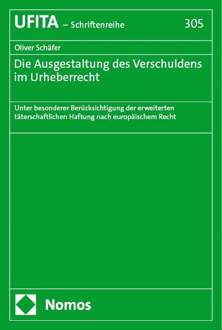 Cover: Die Ausgestaltung des Verschuldens im Urheberrecht (E-Book) von Oliver Schäfer
