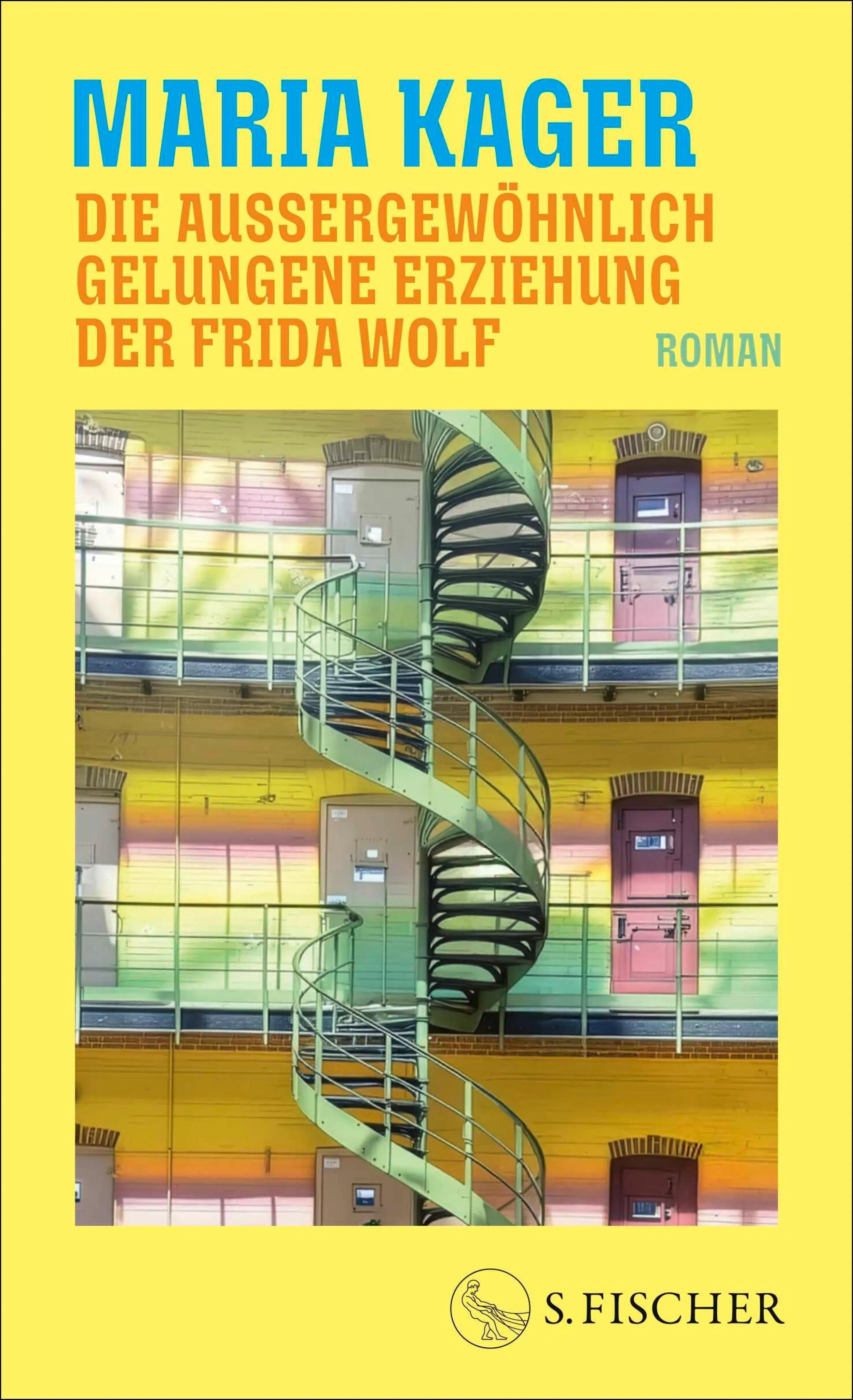 Cover: Die außergewöhnlich gelungene Erziehung der Frida Wolf (E-Book) von Maria Kager