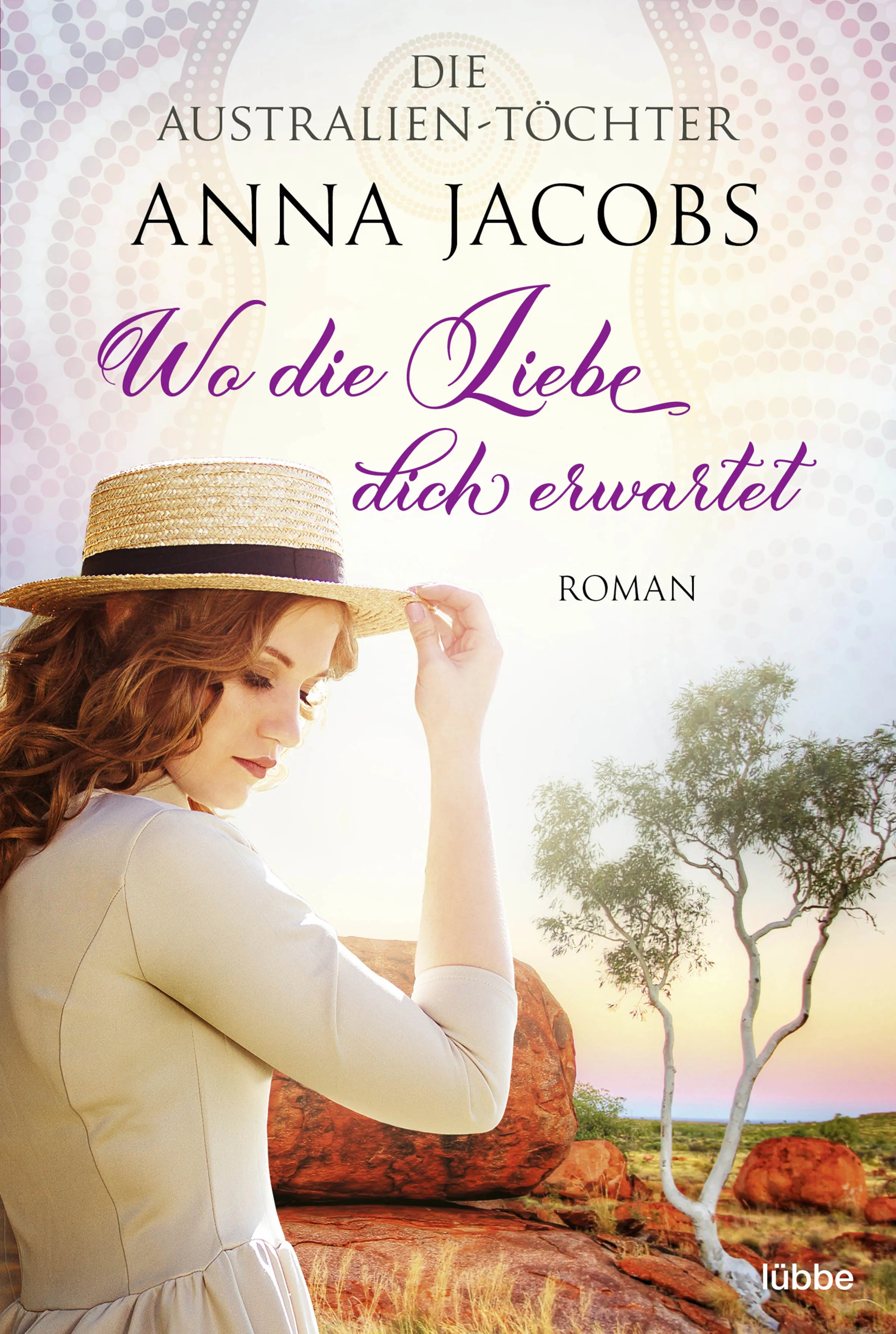 Buchcover von 'Die Australien-Töchter - Wo die Liebe dich erwartet' - Taschenbuch von Anna Jacobs