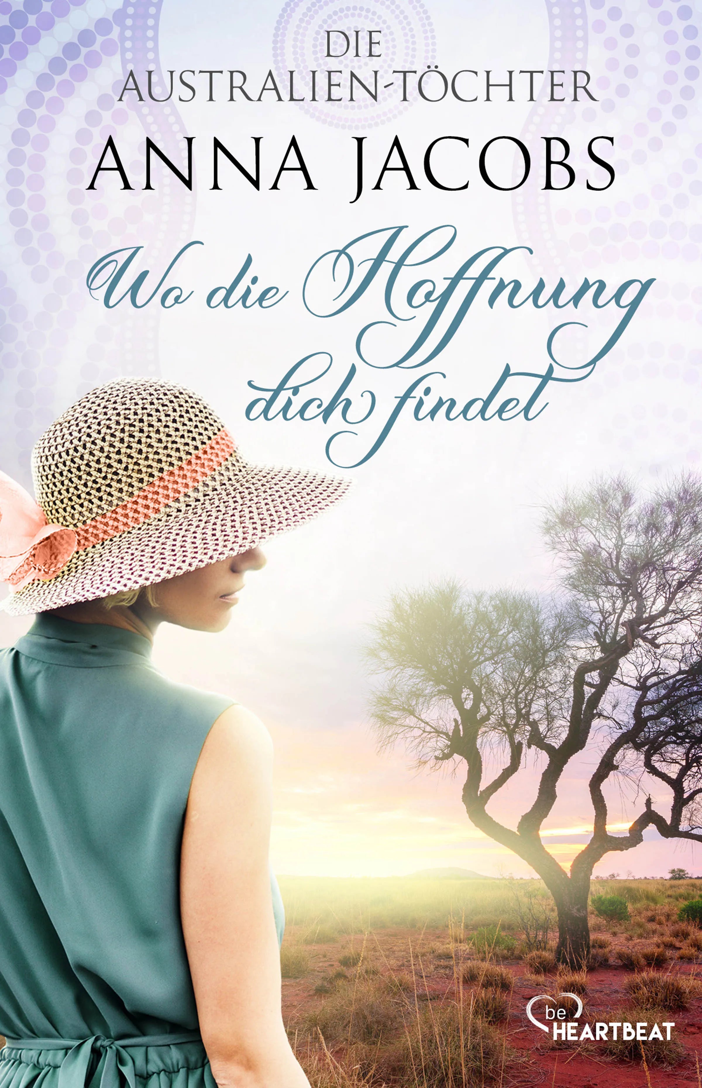 Buchcover von 'Die Australien-Töchter - Wo die Hoffnung dich findet' - Taschenbuch von Anna Jacobs