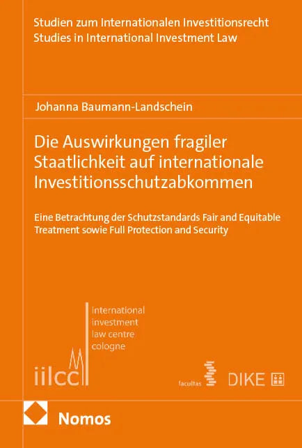 Cover: Die Auswirkungen fragiler Staatlichkeit auf internationale Investitionsschutzabkommen (E-Book) von Johanna Baumann-Landschein